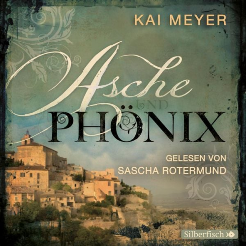 Kai Meyer - Asche und Phönix