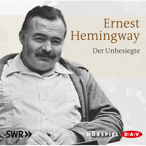 Ernest Hemingway - Der Unbesiegte