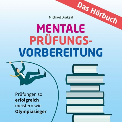 Michael Draksal - Mentale Prüfungsvorbereitung