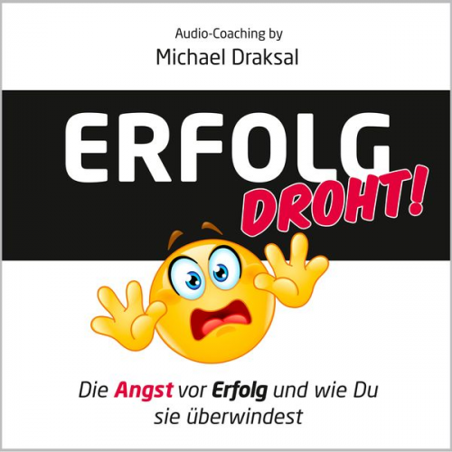 Michael Draksal - Erfolg droht!