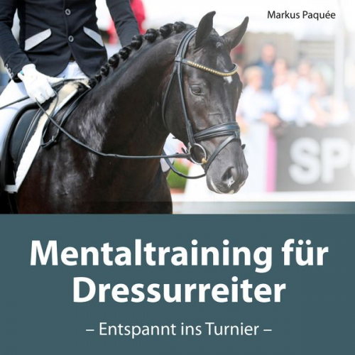 Markus Paquée - Mentaltraining für Dressurreiter