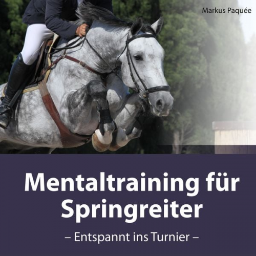 Markus Paquée - Mentaltraining für Springreiter