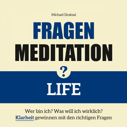 Michael Draksal - Fragenmeditation – LIFE