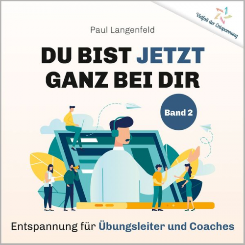 Paul Langenfeld - Du bist jetzt ganz bei Dir – Vielfalt der Entspannung