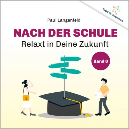 Paul Langenfeld - Nach der Schule: Relaxt in Deine Zukunft