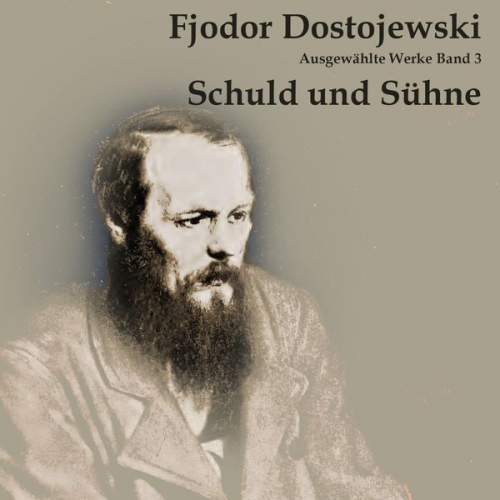 Fjodor M. Dostojewski - Schuld und Sühne