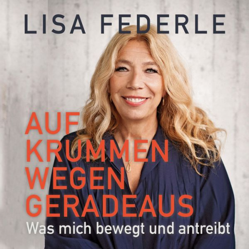 Lisa Federle - Auf krummen Wegen geradeaus