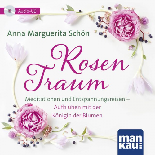 Anna Marguerita Schön - Rosentraum. Meditationen und Entspannungsreisen