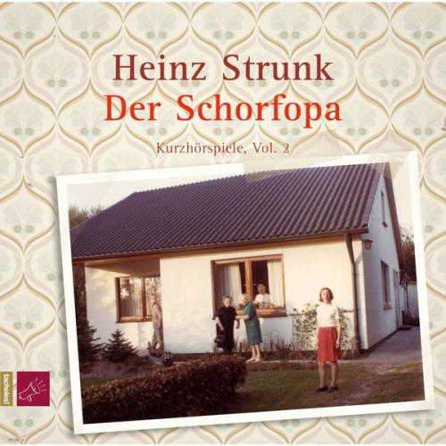 Heinz Strunk - Der Schorfopa