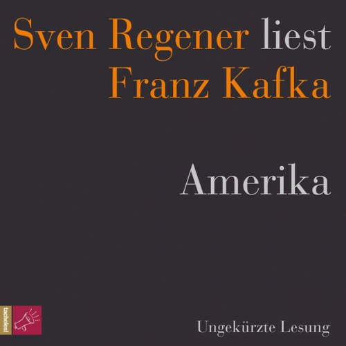 Franz Kafka - Amerika - Sven Regener liest Franz Kafka