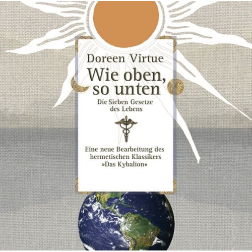 Doreen Virtue - Wie oben, so unten . Die sieben Gesetze des Lebens [Audiobook] (Audio CD)