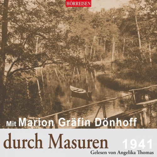 Marion Gräfin Dönhoff - Mit Marion Gräfin Dönhoff durch Masuren