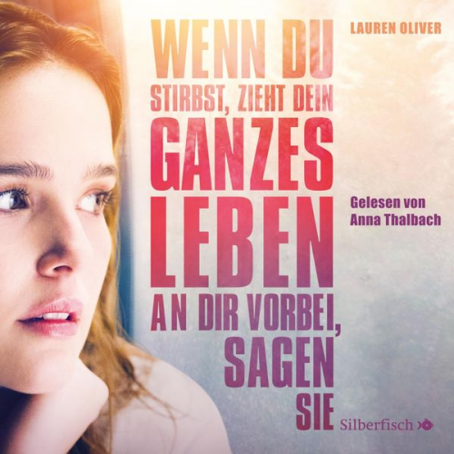 Lauren Oliver - Wenn du stirbst, zieht dein ganzes Leben an dir vorbei, sagen sie - Die Filmausgabe