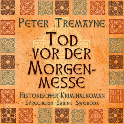 Peter Tremayne - Tod vor der Morgenmesse