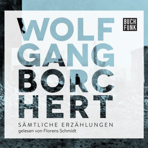 Wolfgang Borchert - Sämtliche Erzählungen