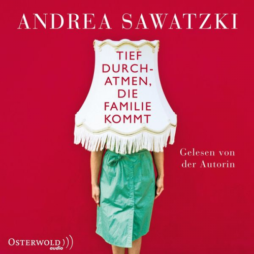 Andrea Sawatzki - Tief durchatmen, die Familie kommt