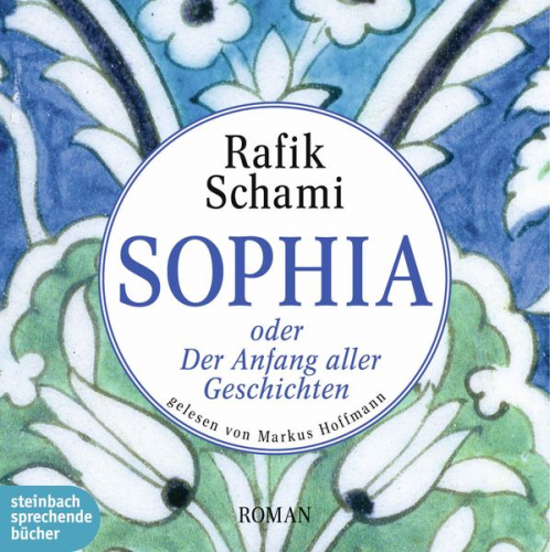 Rafik Schami - Sophia oder Der Anfang aller Geschichten
