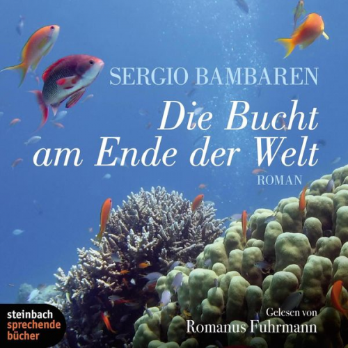 Sergio Bambaren - Die Bucht am Ende der Welt (Ungekürzt)