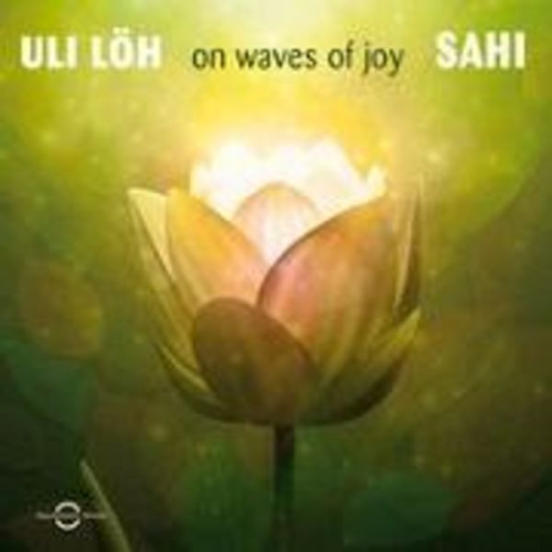 Sahi Uli Löh - On Waves of Joy