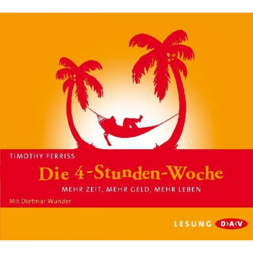 Timothy Ferriss - Die 4-Stunden-Woche. Mehr Zeit, mehr Geld, mehr Leben