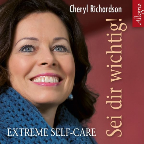 Cheryl Richardson - Sei dir wichtig!