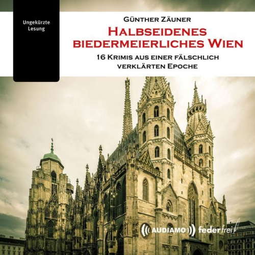 Günther Zäuner - Halbseidenes biedermeierliches Wien