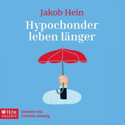 Jakob Hein - Hypochonder leben länger