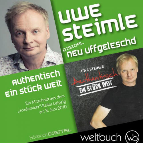 Uwe Steimle - Uwe Steimle: Authentisch – Ein Stück weit