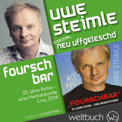 Uwe Steimle - Uwe Steimle: Fourschbar – 25 Jahre Kehre – Eine Heimatstunde