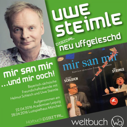 Uwe Steimle Helmut Schleich - Uwe Steimle & Helmut Schleich: Mir san mir ... und wir ooch!