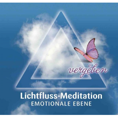 Beatrice Wiesli - Lichtfluss-Meditation - Emotionale Ebene