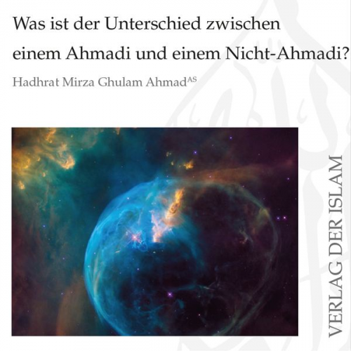 Hadhrat Mirza Ghulam Ahmad - Was ist der Unterschied zwischen einem Ahmadi und einem Nicht-Ahmadi? | Hadhrat Mirza Ghulam Ahmad