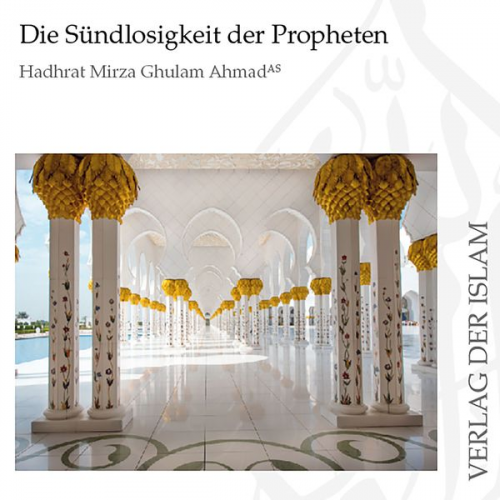 Hadhrat Mirza Ghulam Ahmad - Die Sündlosigkeit der Propheten | Hadhrat Mirza Ghulam Ahmad