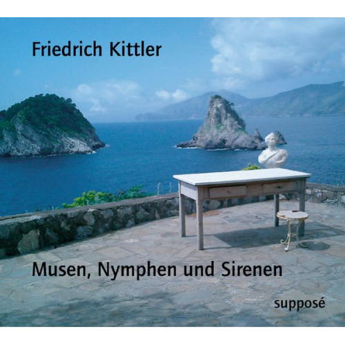 Friedrich Kittler Klaus Sander - Musen, Nymphen und Sirenen