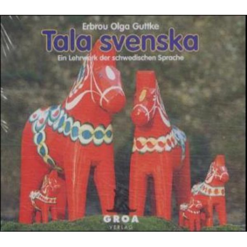 Erbrou O. Guttke - Tala svenska. Ein Lehrwerk der schwedischen Sprache / Tala svenska. Ein Lehrwerk der schwedischen Sprache