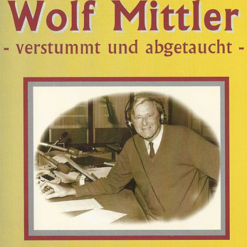 Wolf Mittler - Verstummt und abgetaucht