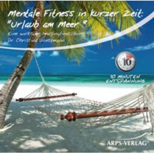 Christina Wiesemann - Mentale Fitness in kurzer Zeit: Urlaub am Meer