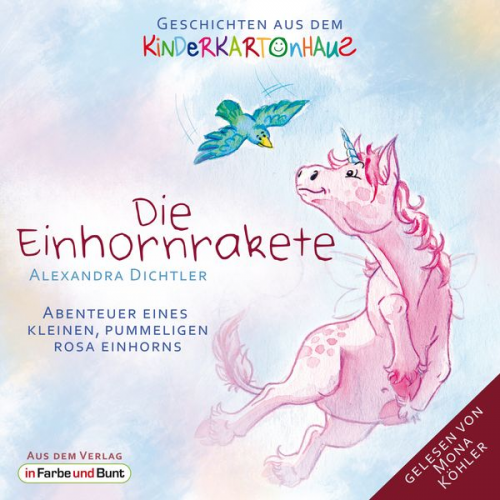 Alexandra Dichtler - Die Einhornrakete - Abenteuer eines kleinen, pummeligen rosa Einhorns