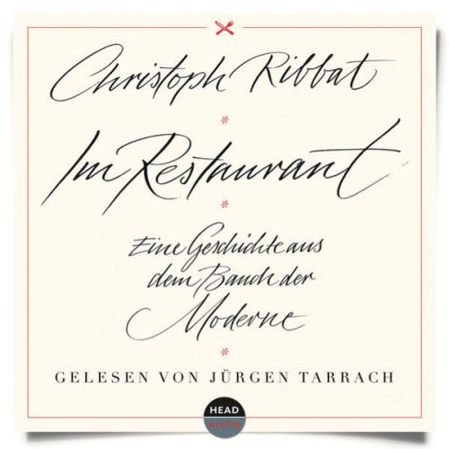 Christoph Ribbat - Im Restaurant - Eine Geschichte aus dem Bauch der Moderne