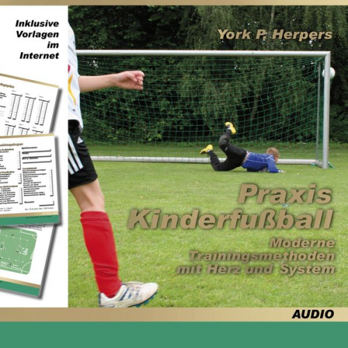 York P. Herpers - Praxis Kinderfußball - Moderne Trainingsmethoden mit Herz und System