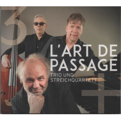 L’art de Passage L’art de Passage - Trio und Streichquartett