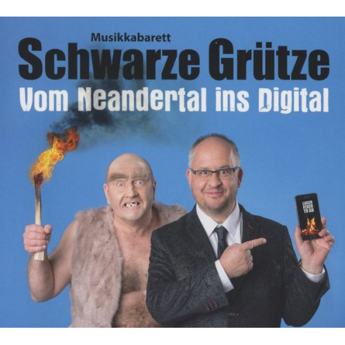 Grütze Schwarze - Vom Neandertal ins Digital