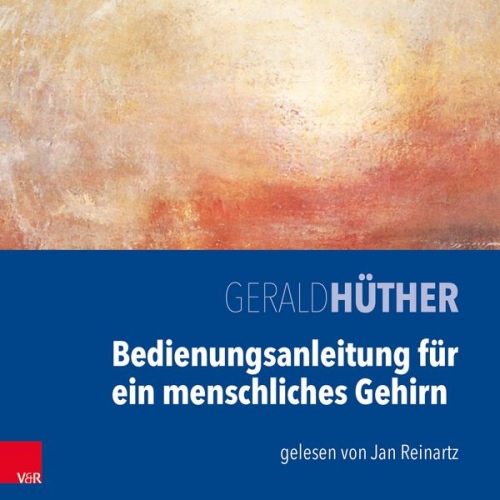 Gerald Hüther - Bedienungsanleitung für ein menschliches Gehirn