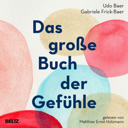 Udo Baer Gabriele Frick-Baer - Das große Buch der Gefühle