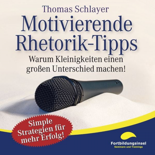 Thomas Schlayer - Motivierende Rhetorik-Tipps