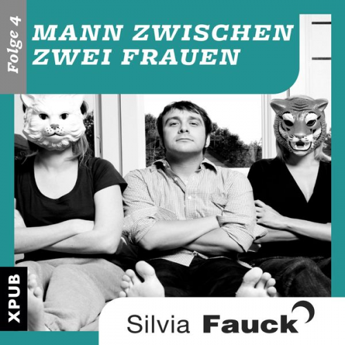 Silvia Fauck - Mann zwischen zwei Frauen, Folge 4