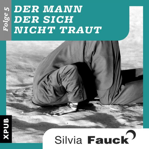 Silvia Fauck - Der Mann der sich nicht traut, Folge 5