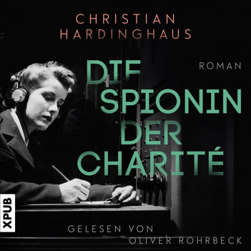 phil. Christian Hardinghaus - Die Spionin der Charité