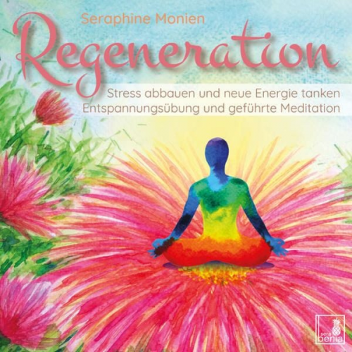 Seraphine Monien - Regeneration {Stress abbauen, neue Energie tanken, innere Ruhe finden} geführte Meditation CD | Entspannungsübung | Gedankenkarussell stoppen | Vergan