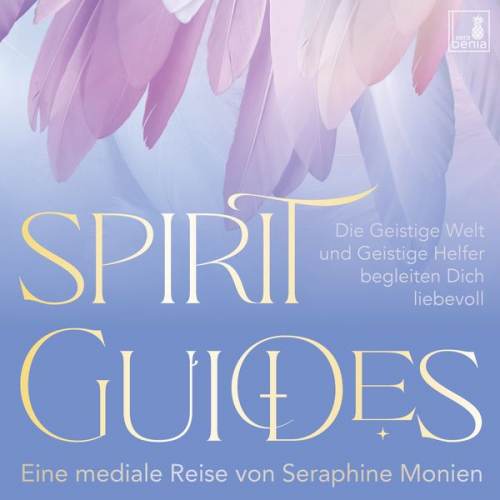 Seraphine Monien - Spirit Guides Meditation {geistige Welt, Geistführer, geistige Helfer, Krafttier, Engel, Erzengel, Schutzengel} geführte Meditation CD | gesunde Spiri